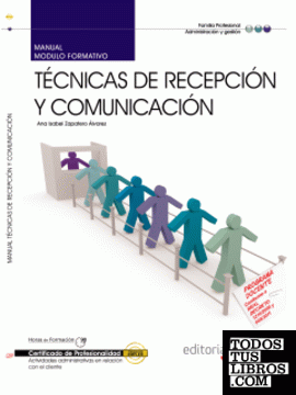 Manual Técnicas de recepción y comunicación. Certificados de profesionalidad