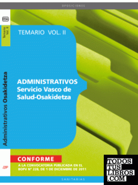 Administrativos del Servicio Vasco de Salud ? Osakidetza. Temario Vol. II