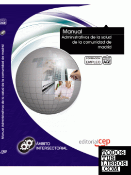 Manual Administrativos de la Salud de la Comunidad de Madrid. Formación para el empleo