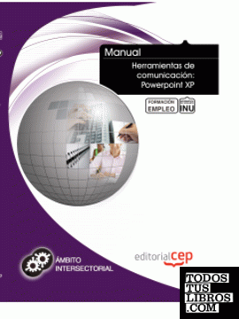 Manual Herramientas de comunicación: Powerpoint 2003. Formación para el empleo