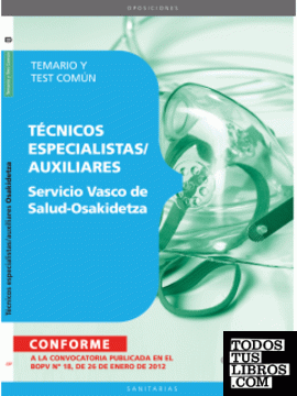 Servicio Vasco de Salud-Osakidetza. Temario y Test Común (técnicos especialistas/auxiliares)