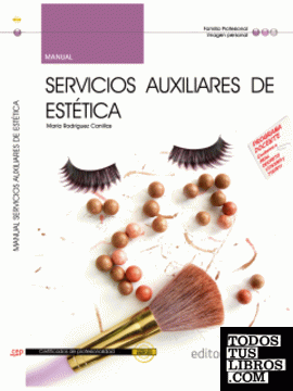 Manual Servicios Auxiliares de Estética (IMPE0108). Certificados de Profesionalidad