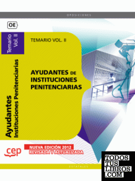 Ayudantes de Instituciones Penitenciarias. Temario  Vol. II.