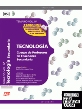 Cuerpo de Profesores de Enseñanza Secundaria. Tecnología. Temario. Vol. IV.