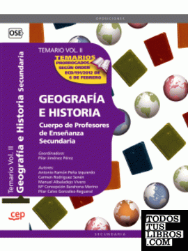 Cuerpo de Profesores de Enseñanza Secundaria. Geografía e Historia. Temario Vol. II.
