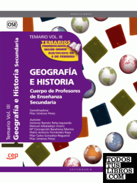 Cuerpo de Profesores de Enseñanza Secundaria. Geografía e Historia. Temario Vol. III.