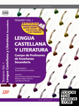 Cuerpo de Profesores de Enseñanza Secundaria. Lengua Castellana y Literatura. Temario Vol. I.
