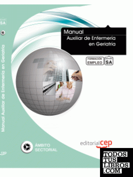 Manual de auxiliar de enfermería en geriatría. Formación para el empleo