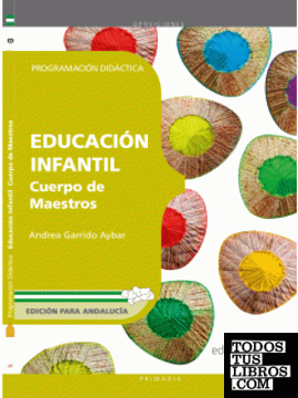 Cuerpo de Maestros. Educación Infantil. Programación Didáctica. Edición para Andalucía