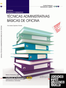 Manual Técnicas administrativas básicas de oficina. Certificados de Profesionalidad