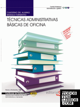 Cuaderno del alumno Técnicas administrativas básicas de oficina. Certificados de Profesionalidad