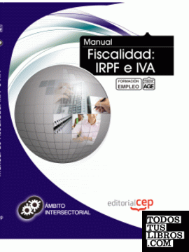 Manual de Fiscalidad: IRPF e IVA. Formación para el Empleo