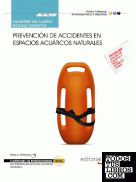 Cuaderno del alumno. Prevención de accidentes en espacios acuáticos naturales (MF1082_2). Certificados de profesionalidad. Socorrismo en espacios acuáticos naturales (AFDP0209)