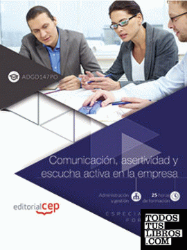 Comunicación, asertividad y escucha activa en la empresa (ADGD147PO). Especialidades formativas