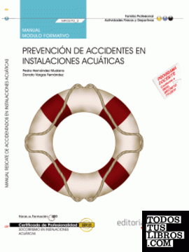 Manual Prevención de accidentes en instalaciones acuáticas (MF0270_2). Certificados de Profesionalidad. Socorrismo en Instalaciones Acuáticas (AFDP0109)