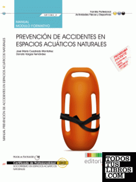 Manual EDICIÓN COLOR Prevención de accidentes en espacios acuáticos naturales (MF1082_2). Certificados de Profesionalidad. SOCORRISMO EN ESPACIOS ACUÁTICOS NATURALES (AFDP0209).