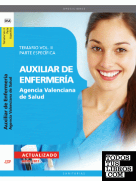 Auxiliar de Enfermería Agencia Valenciana de Salud. Temario Vol. II. Parte Específica
