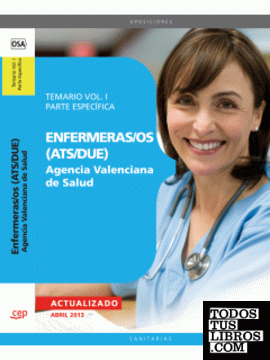 Enfermeras/os (ATS/DUE) Agencia Valenciana de Salud. Temario Vol. I. Parte Específica