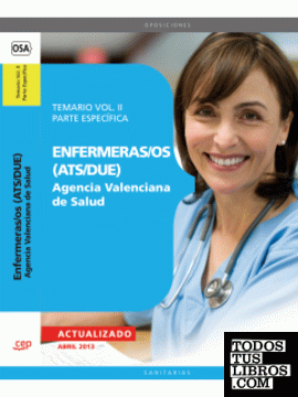 Enfermeras/os (ATS/DUE) Agencia Valenciana de Salud. Temario Vol. II. Parte Específica