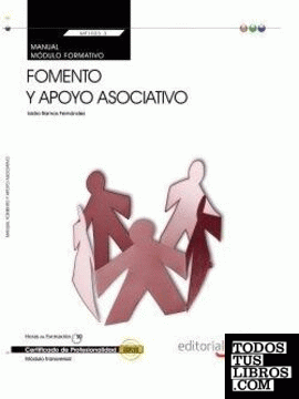 MANUAL FOMENTO Y APOYO ASOCIATIVO (MF1023_3: TRANSVERSAL). CERTIFICADOS DE PROFESIONALIDAD
