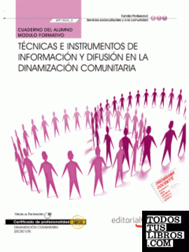 Cuaderno del Alumno. Técnicas e instrumentos de información y difusión en la dinamización comunitaria (MF1024_3). Certificados de profesionalidad. Dinamización comunitaria (SSCB0109)