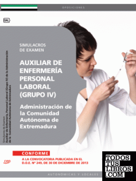 Auxiliar de Enfermería. Personal Laboral (Grupo IV) de la Administración de la Comunidad Autónoma de Extremadura. Simulacros de Examen