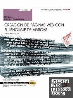 Manual. Creación de páginas web con el lenguaje de marcas (UF1302/MF0950_2). Certificados de profesionalidad. Confección y publicación de páginas Web (IFCD0110)