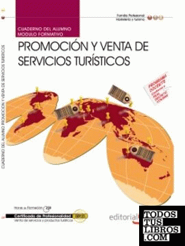 Cuaderno del alumno. Promoción y venta de servicios turísticos (MF0266_3). Certificados de profesionalidad. Venta de productos y servicios turísticos (HOTG0208)