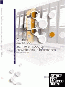 Gestión auxiliar de archivo en soporte convencional o informático. Manual teórico