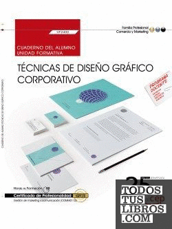 Cuaderno del alumno. Técnicas de diseño gráfico corporativo (UF2400). Certificados de profesionalidad. Gestión de marketing y comunicación (COMM0112)