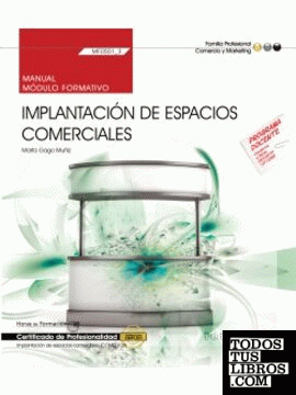 Manual. Implantación de Espacios Comerciales (MF0501_3). Certificados de profesionalidad. Implantación y animación de espacios comerciales (COMP0108)