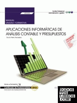 Manual. Aplicaciones informáticas de análisis contable y presupuestos (UF0335).  Certificados de Profesionalidad. Financiación de empresas (ADGN0108)