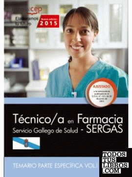 Técnico/a en farmacia. Servicio Gallego de Salud (SERGAS). Temario parte específica Vol.I