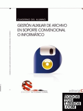 Cuaderno del alumno. Gestión auxiliar de archivo en soporte convencional o informático. Edición internacional