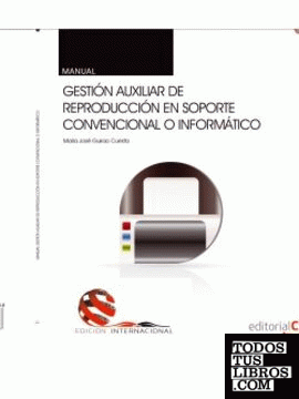 Manual. Gestión auxiliar de reproducción en soporte convencional o informático. Edición internacional