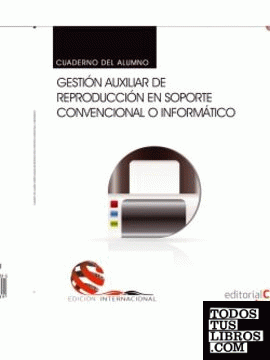 Cuaderno del alumno. Gestión auxiliar de reproducción en soporte convencional o informático. Edición internacional