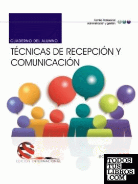 Cuaderno del alumno. Técnicas de recepción y comunicación. Edición internacional
