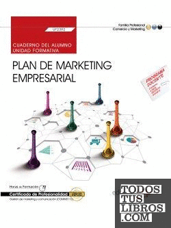 Cuaderno del alumno. Plan de marketing empresarial (UF2392). Certificados de profesionalidad. Gestión de marketing y comunicación (COMM0112)