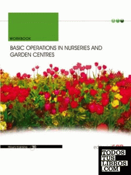 Basic operations in nurseries and garden centres. Work book