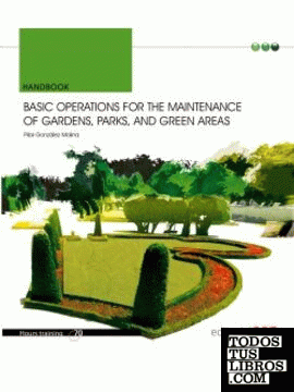 Basic Operations for the Maintenance of Gardens, Parks, and Green Areas. Handbook