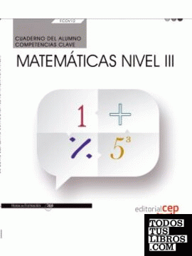 Cuaderno del alumno. Competencia clave. Matemáticas Nivel III (FCOV12). Certificados de profesionalidad