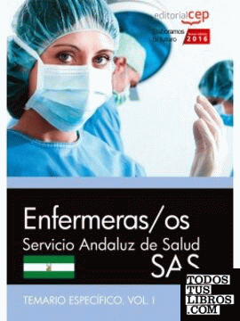 Enfermeras/os. Servicio Andaluz de Salud (SAS). Temario específico. Vol. I.