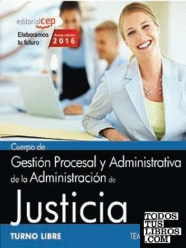 Cuerpo de Gestión Procesal y Administrativa de la Administración de Justicia. Turno Libre. Temario Vol. I.