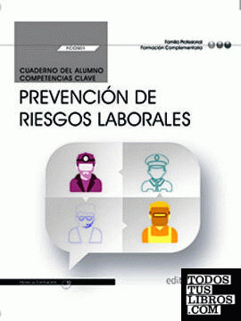 Cuaderno del alumno. Prevención de Riesgos Laborales (FCOS01). Formación complementaria. Certificados de profesionalidad