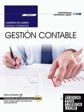 Cuaderno del alumno. Gestión Contable (UF0314). Certificados de Profesionalidad. Gestión contable y gestión administrativa para auditoría (ADGD0108)