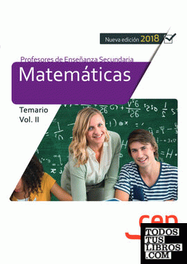 Cuerpo de Profesores de Enseñanza Secundaria. Matemáticas. Temario Vol. II.
