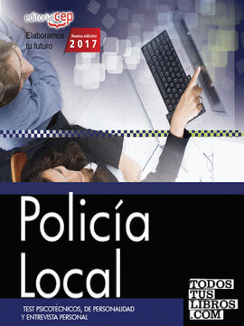 Policía Local. Test Psicotécnicos, de Personalidad y Entrevista Personal