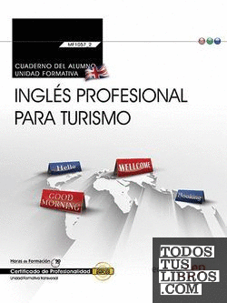 Cuaderno del alumno. Inglés profesional para turismo (Transversal: MF1057_2). Certificados de Profesionalidad