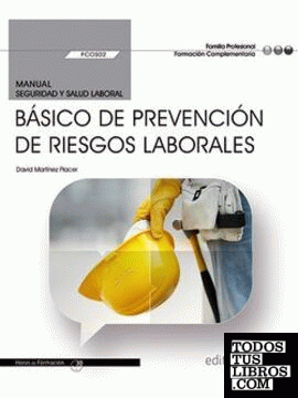 Manual. Básico de Prevención de Riesgos Laborales (FCOS02). Formación complementaria