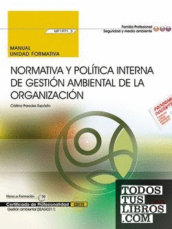Manual. Normativa y política interna de gestión ambiental de la organización (MF1971_3). Certificados de profesionalidad. Gestión ambiental (SEAG0211)